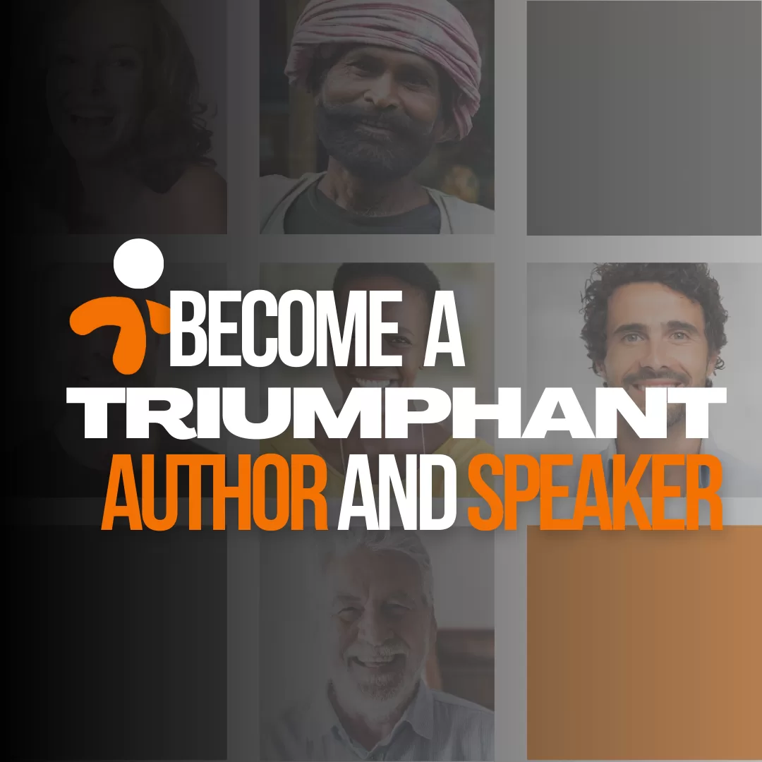 Become a Triumphant Author and Speaker